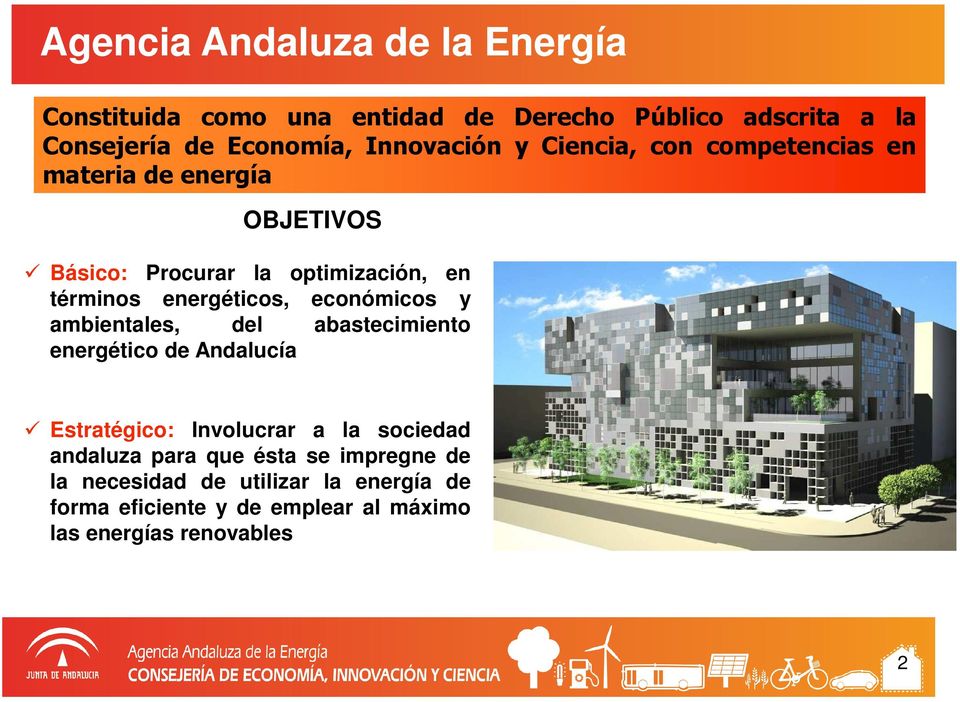 energéticos, económicos y ambientales, del abastecimiento energético de Andalucía Estratégico: Involucrar a la sociedad