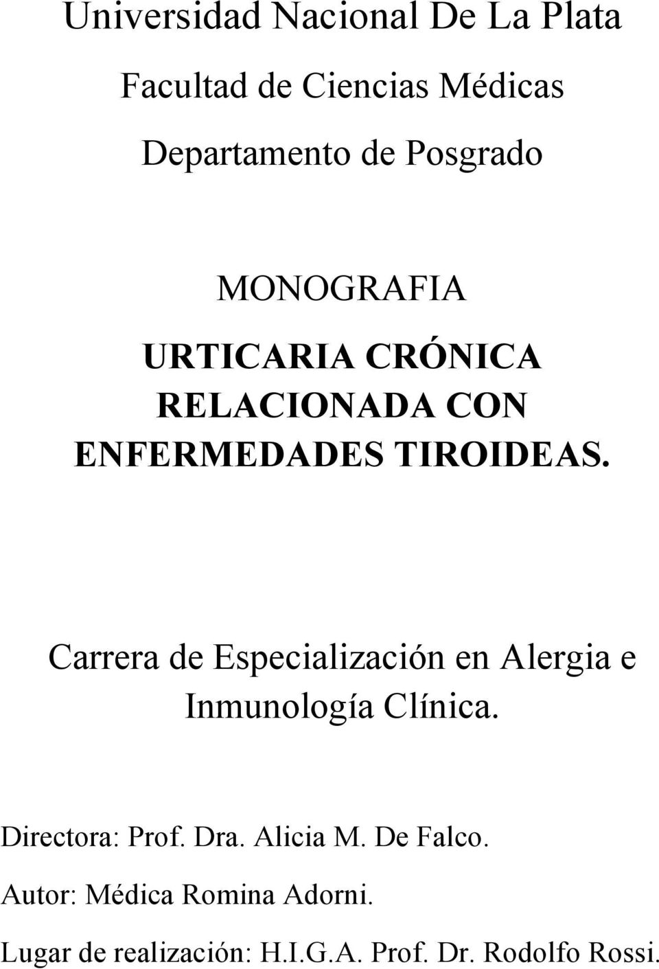 Carrera de Especialización en Alergia e Inmunología Clínica. Directora: Prof. Dra.