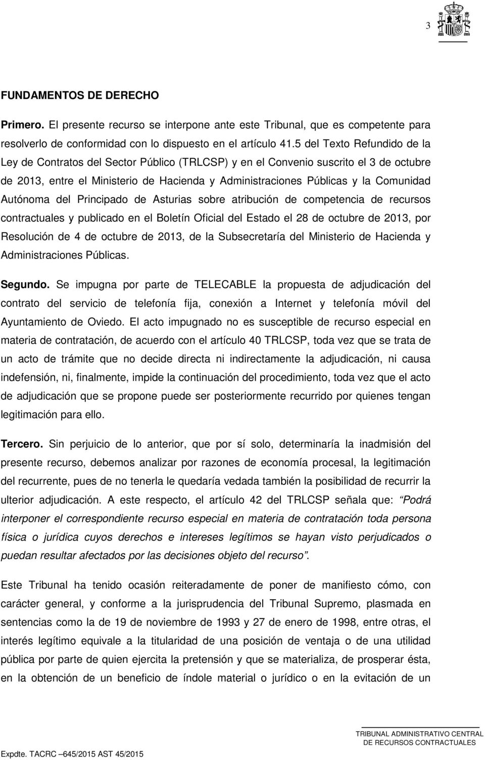 Autónoma del Principado de Asturias sobre atribución de competencia de recursos contractuales y publicado en el Boletín Oficial del Estado el 28 de octubre de 2013, por Resolución de 4 de octubre de