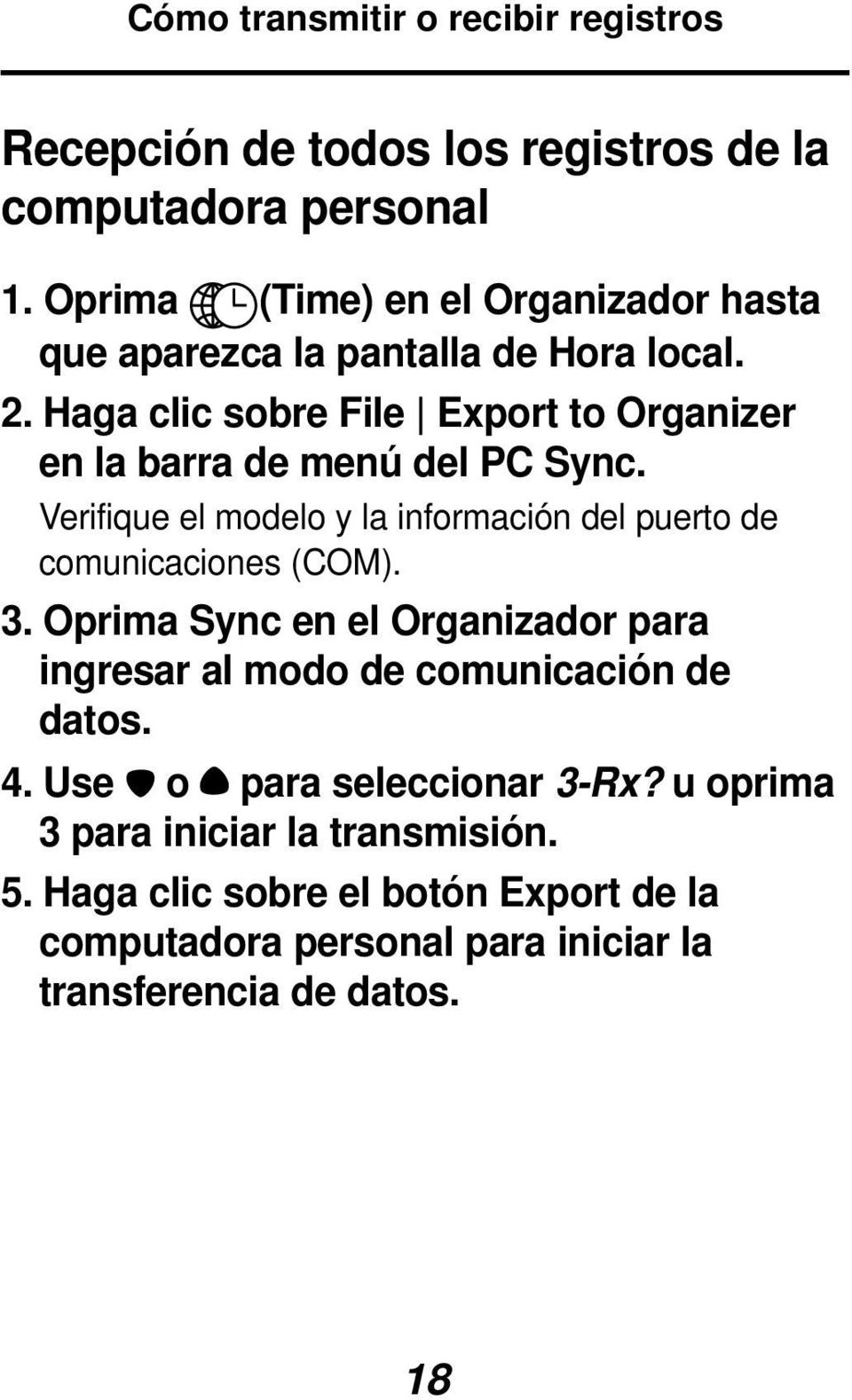 Haga clic sobre File Export to Organizer en la barra de menú del PC Sync. Verifique el modelo y la información del puerto de comunicaciones (COM).
