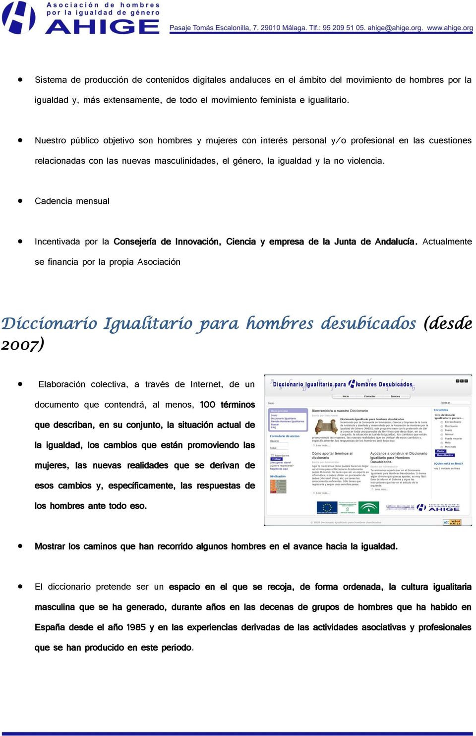 Cadencia mensual Incentivada por la Consejería de Innovación, Ciencia y empresa de la Junta de Andalucía.