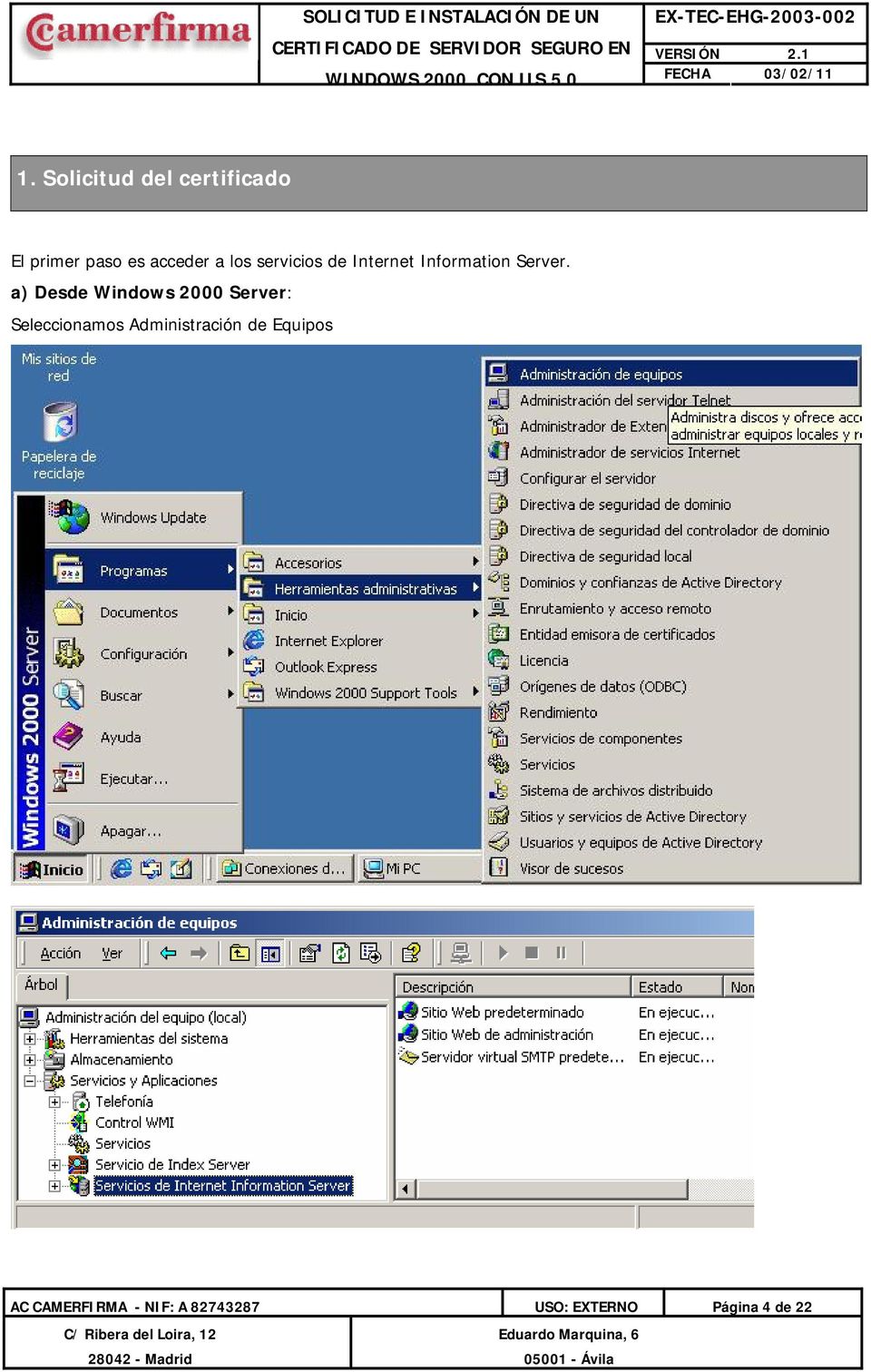 a) Desde Windows 2000 Server: Seleccionamos