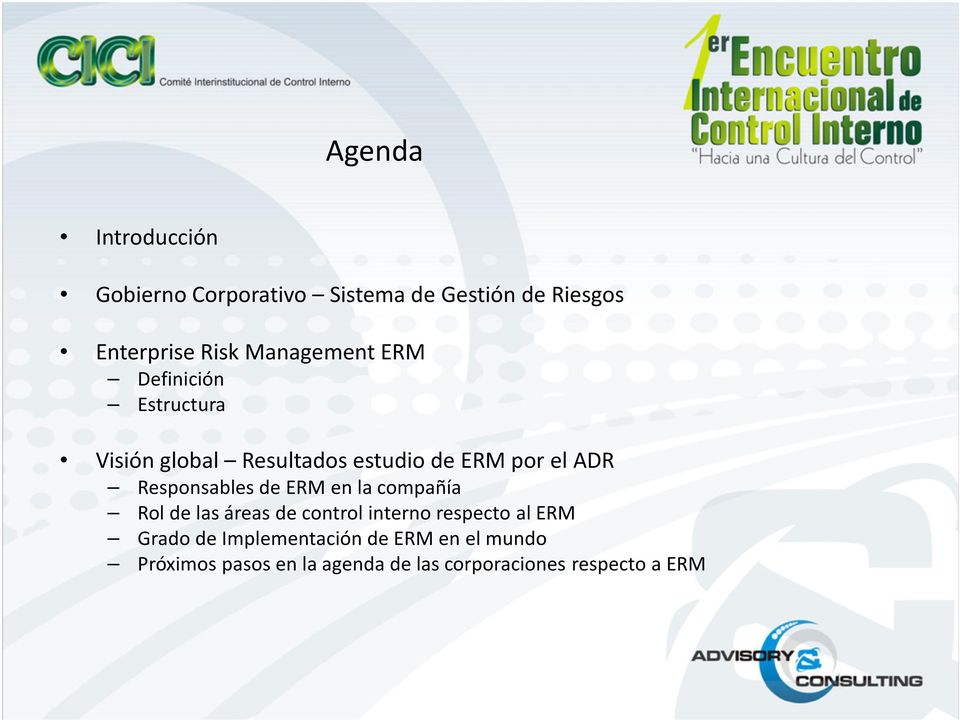 Responsables de ERM en la compañía Rol de las áreas de control interno respecto al ERM