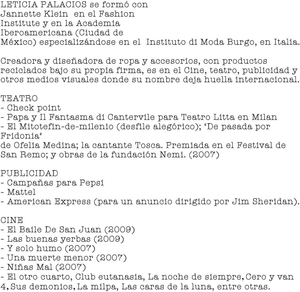 TEATRO - Check point - Papa y Il Fantasma di Cantervile para Teatro Litta en Milan - El Mitotefin-de-milenio (desfile alegórico); "De pasada por Fridonia" de Ofelia Medina; la cantante Tosca.