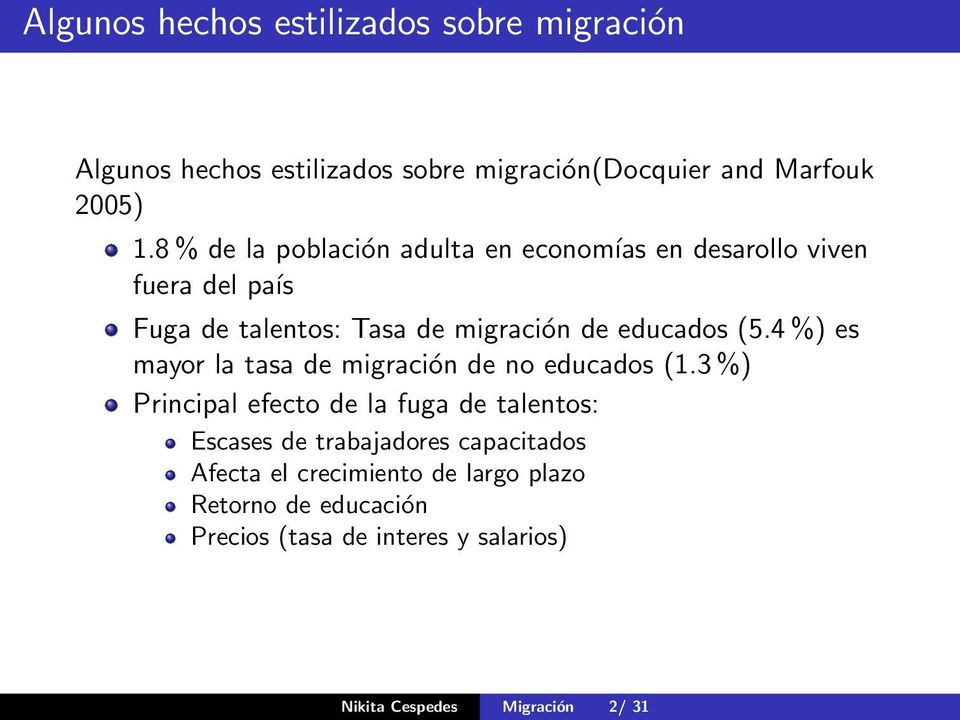 4 %) es mayor la tasa de migración de no educados (1.