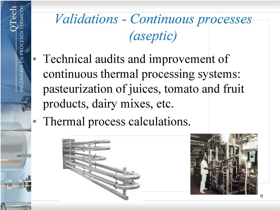 systems: pasteurization of juices, tomato and fruit