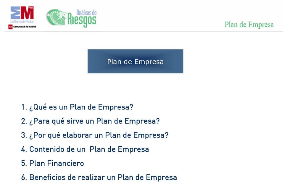 Por qué elaborar un Plan de Empresa? 4.