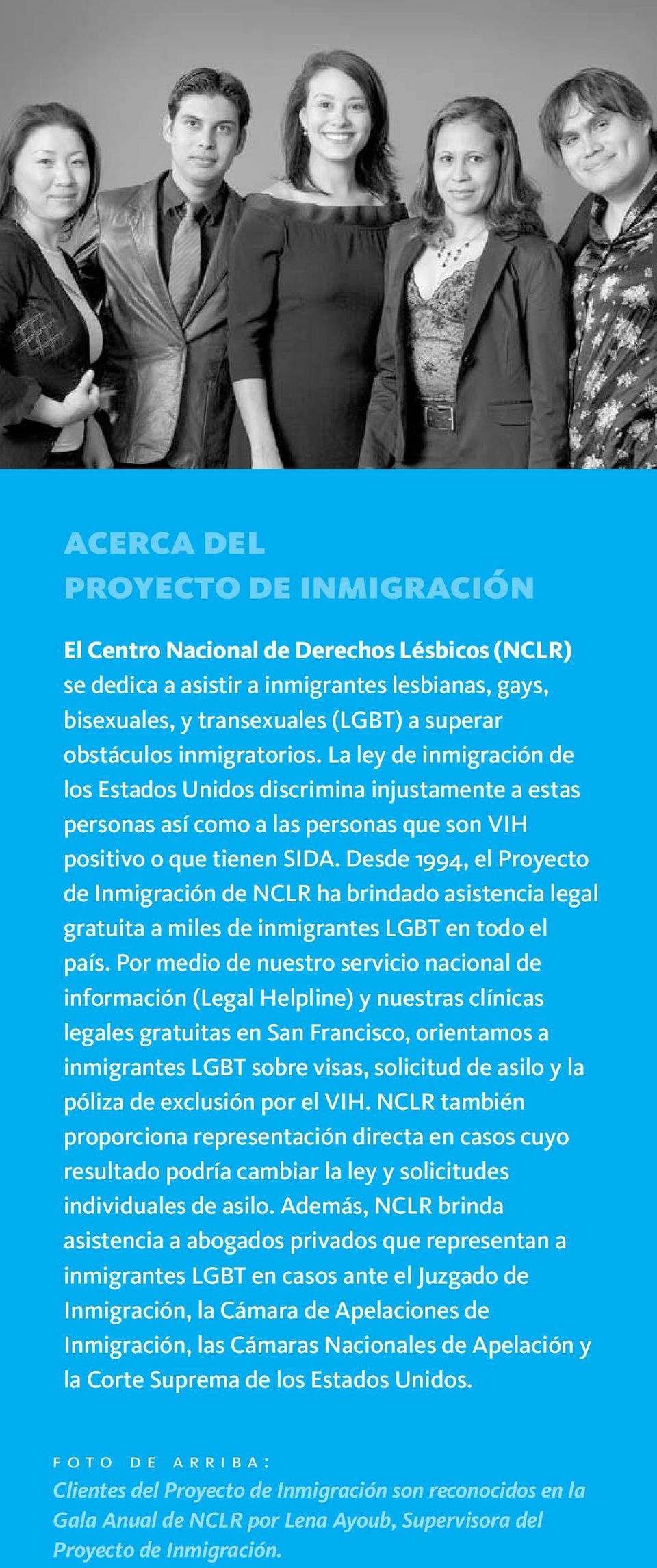 Desde 1994, el Proyecto de Inmigración de NCLR ha brindado asistencia legal gratuita a miles de inmigrantes LGBT en todo el país.