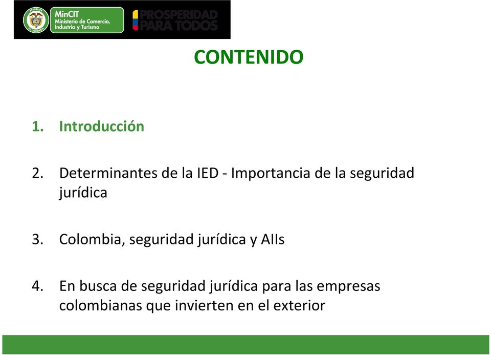 jurídica 3. Colombia, seguridad jurídica y AIIs 4.