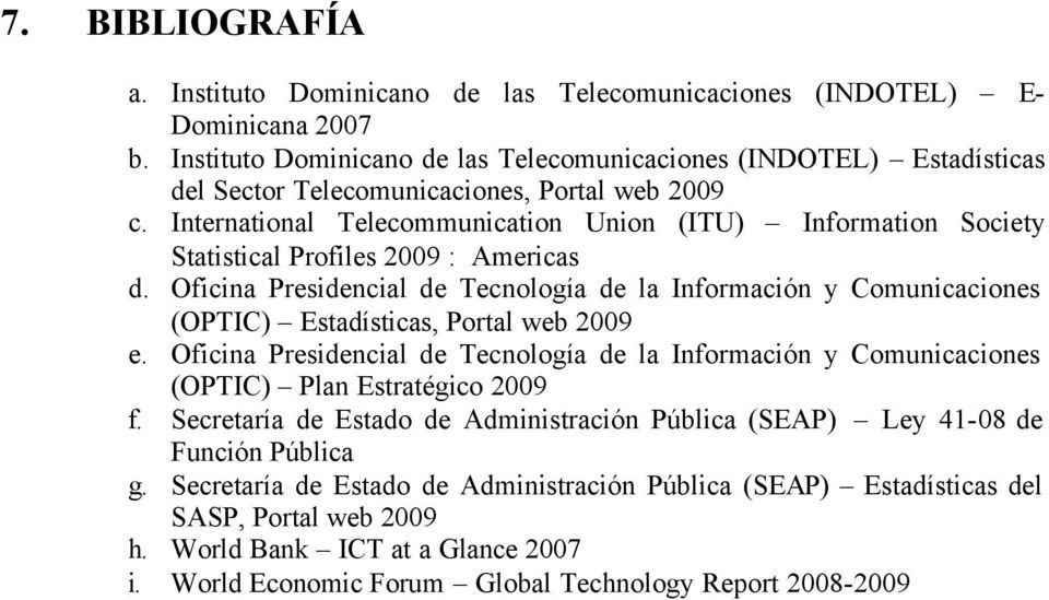 International Telecommunication Union (ITU) Information Society Statistical Profiles 2009 : Americas d.