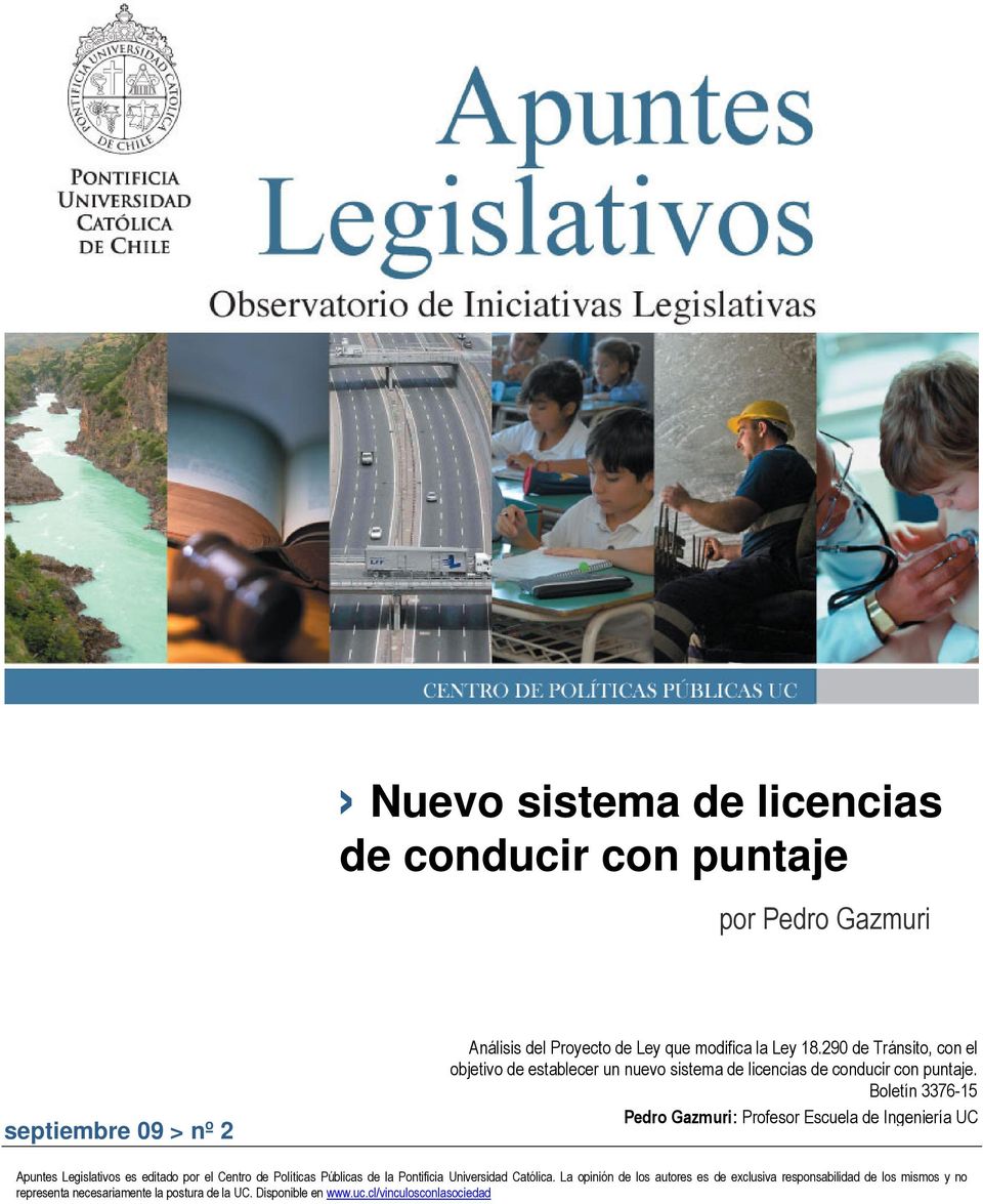 Boletín 3376-15 Pedro Gazmuri: Profesor Escuela de Ingeniería UC Apuntes Legislativos es editado por el Centro de Políticas Públicas de la