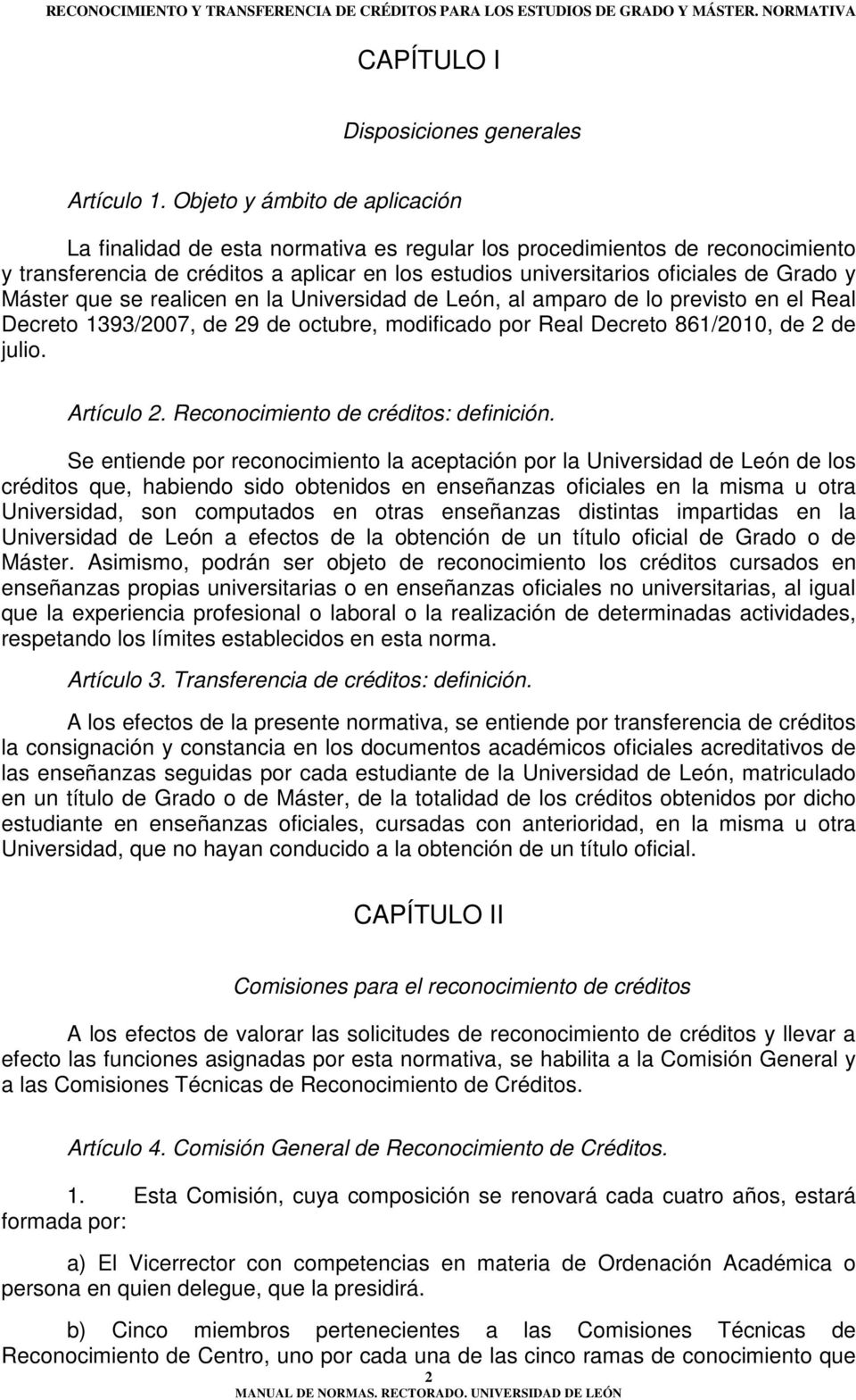 Máster que se realicen en la Universidad de León, al amparo de lo previsto en el Real Decreto 1393/2007, de 29 de octubre, modificado por Real Decreto 861/2010, de 2 de julio. Artículo 2.