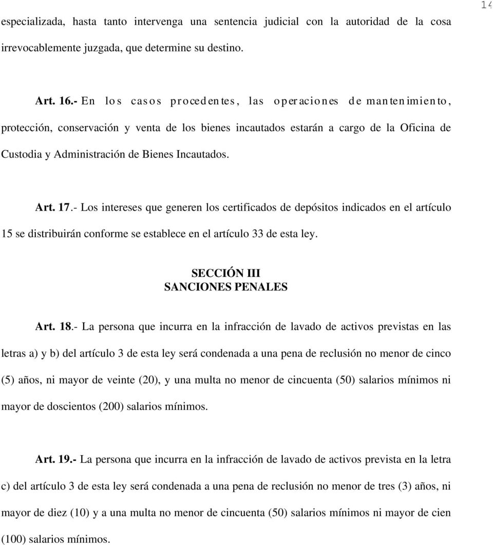 Custodia y Administración de Bienes Incautados. Art. 17.