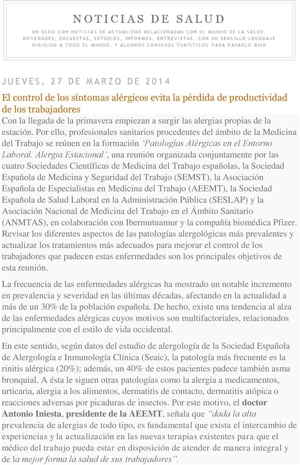 Alergia Estacional, una reunión organizada conjuntamente por las cuatro Sociedades Científicas de Medicina del Trabajo españolas, la Sociedad Española de Medicina y Seguridad del Trabajo (SEMST), la