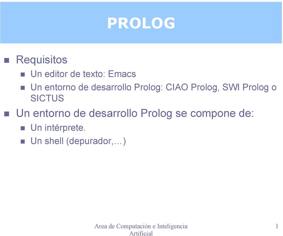 Prolog o SICTUS Un entorno de desarrollo Prolog