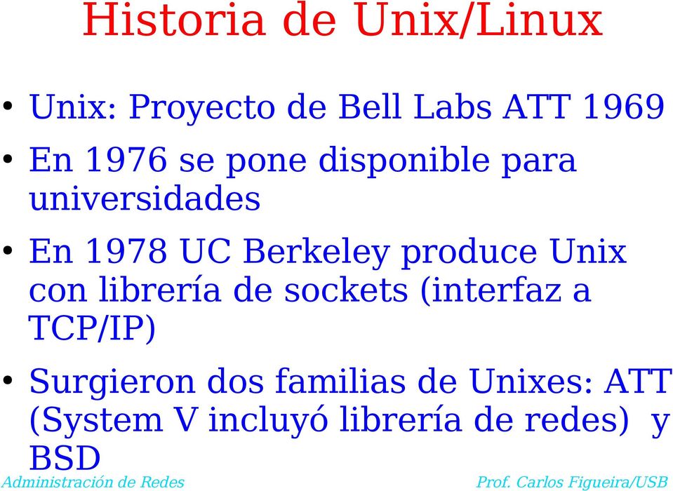 produce Unix con librería de sockets (interfaz a TCP/IP)