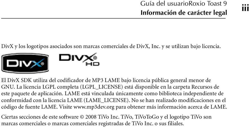 La licencia LGPL completa (LGPL_LICENSE) está disponible en la carpeta Recursos de este paquete de aplicación.
