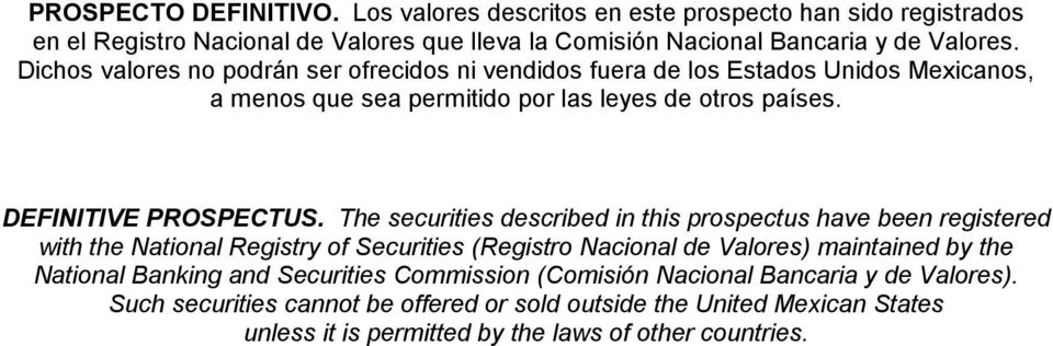The securities described in this prospectus have been registered with the National Registry of Securities (Registro Nacional de Valores) maintained by the National Banking and