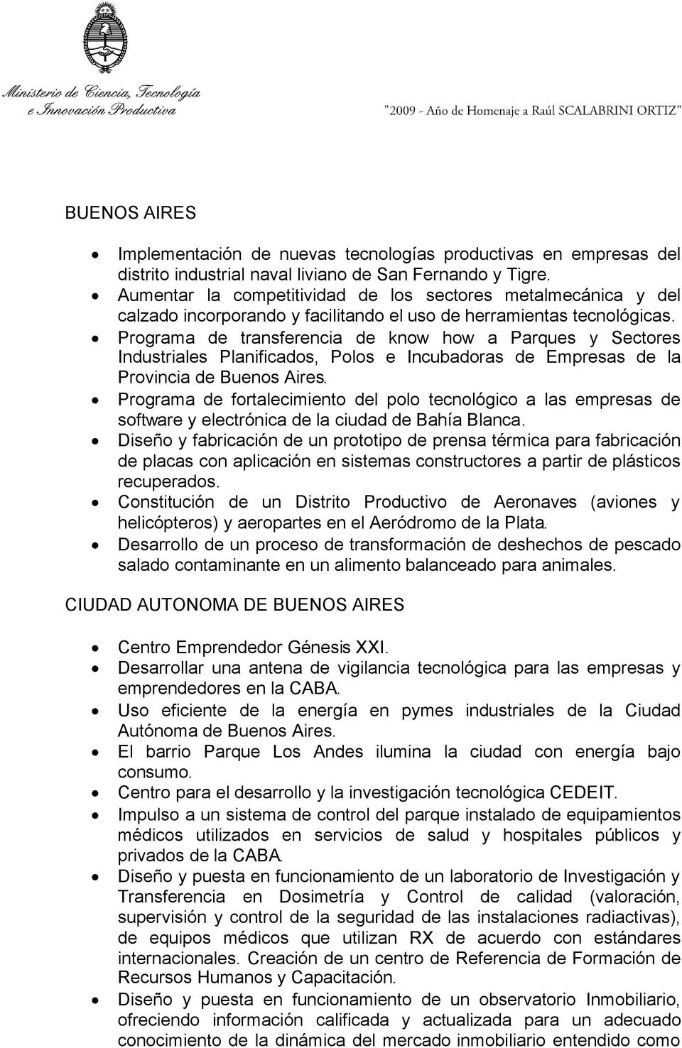 Programa de transferencia de know how a Parques y Sectores Industriales Planificados, Polos e Incubadoras de Empresas de la Provincia de Buenos Aires.