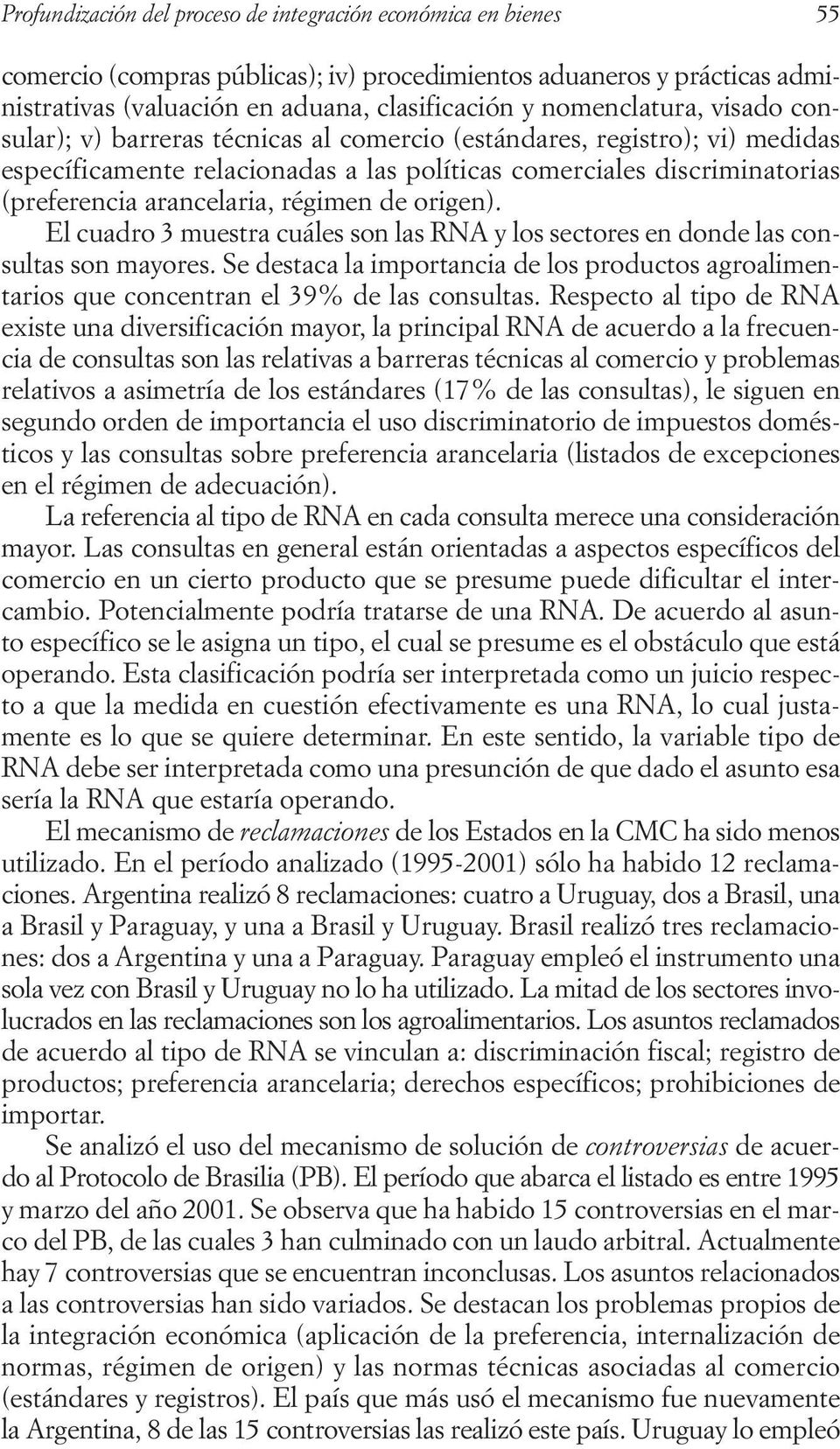 arancelaria, régimen de origen). El cuadro 3 muestra cuáles son las RNA y los sectores en donde las consultas son mayores.