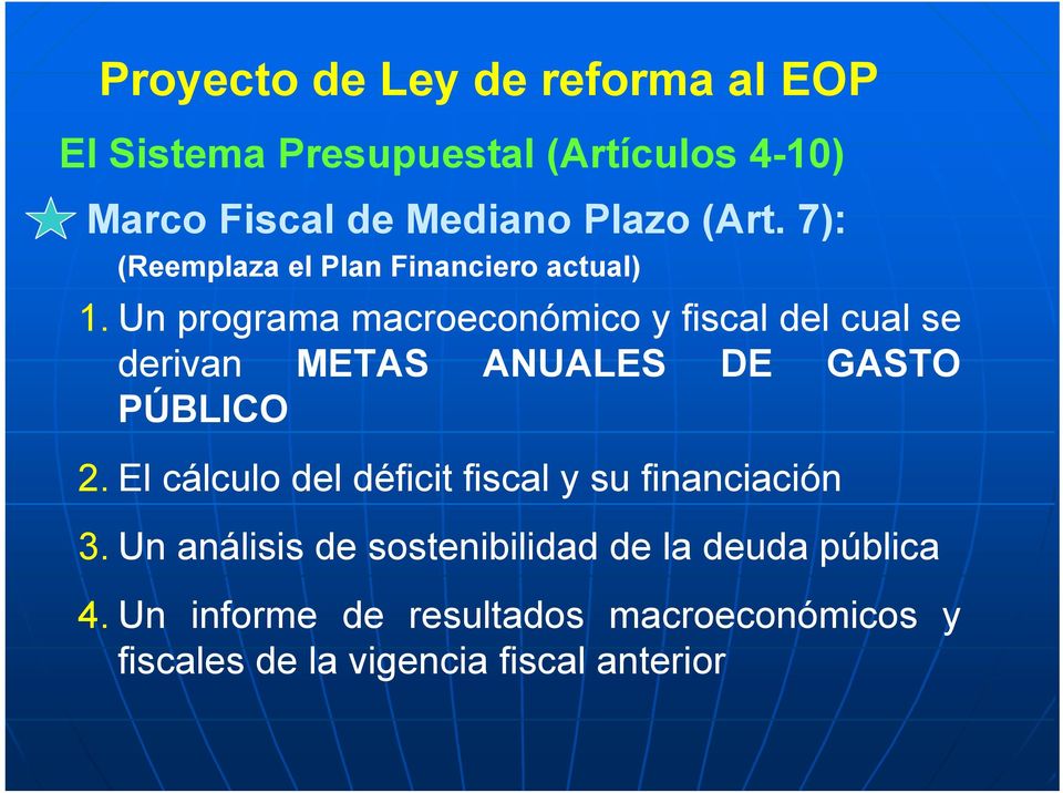 Un programa macroeconómico y fiscal del cual se derivan METAS ANUALES DE GASTO PÚBLICO 2.