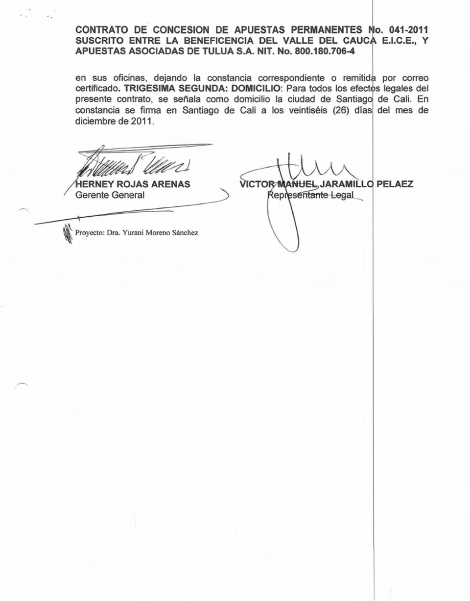 Santiag de Cali. En constancia se firma en Santiago de Cali a los veintiséis (26) días del mes de diciembre de 2011.
