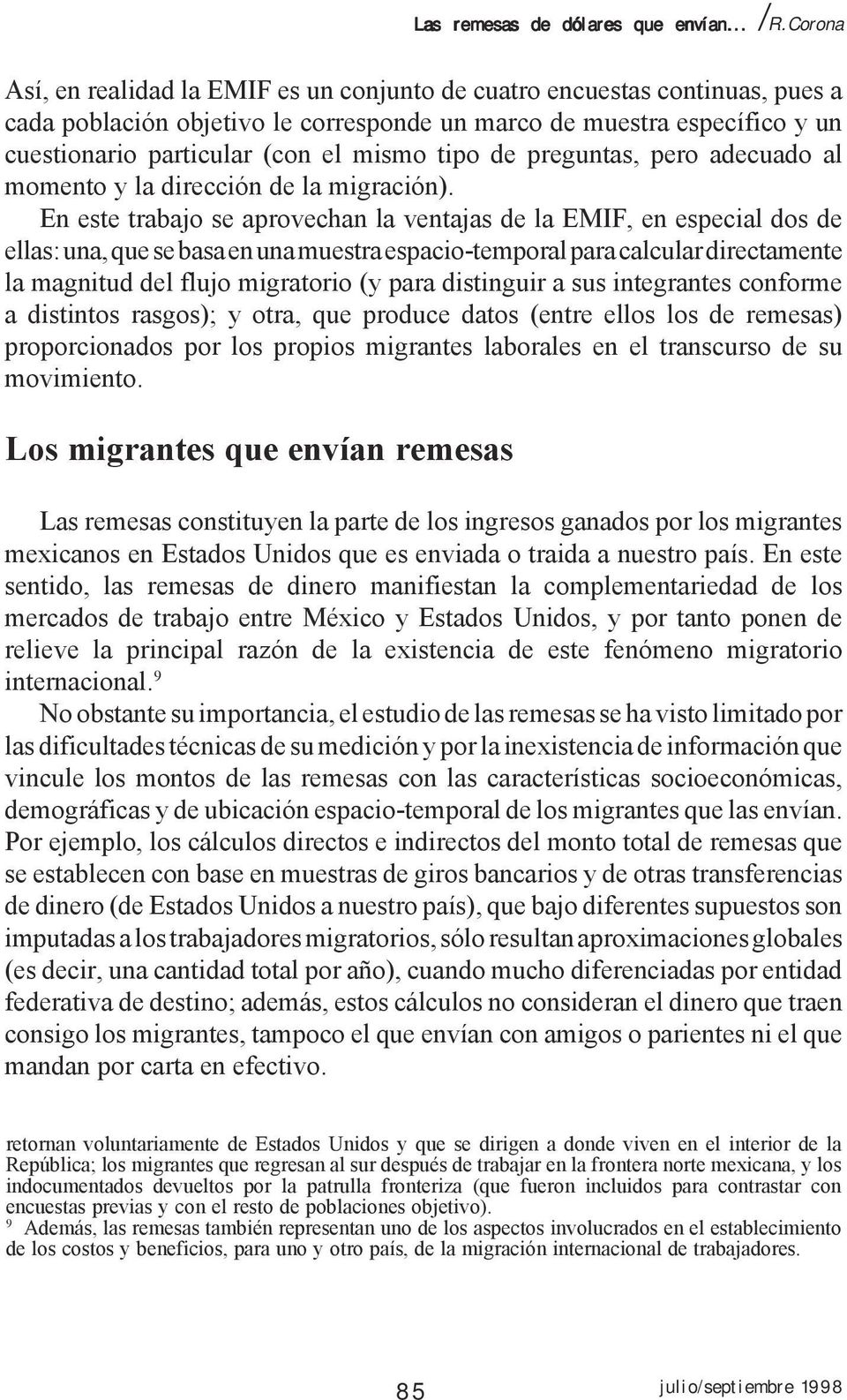 tipo de preguntas, pero adecuado al momento y la dirección de la migración).