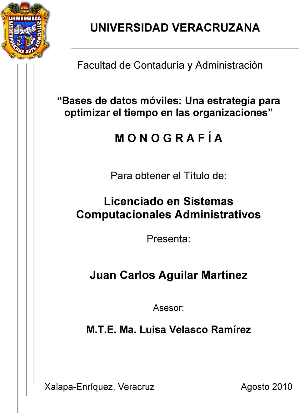 el Título de: Licenciado en Sistemas Computacionales Administrativos Presenta: Juan Carlos