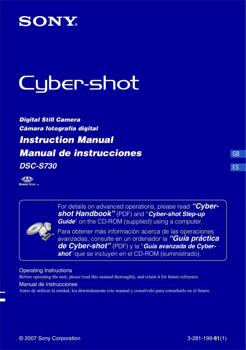 Para obtener más información acerca de las operaciones avanzadas, consulte en un ordenador la Guía práctica de Cyber-shot (PDF) y la Guía avanzada de Cybershot que se incluyen en el