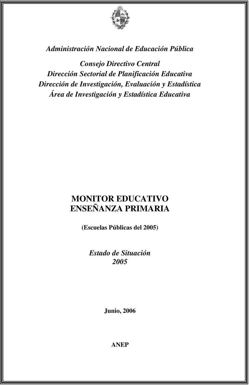 Investigación, Evaluación y Estadística MONITOR EDUCATIVO ENSEÑANZA