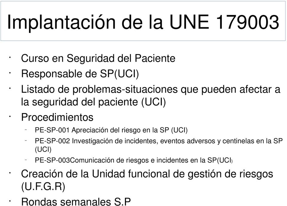 riesgo en la SP (UCI) PE-SP-002 Investigación de incidentes, eventos adversos y centinelas en la SP (UCI)