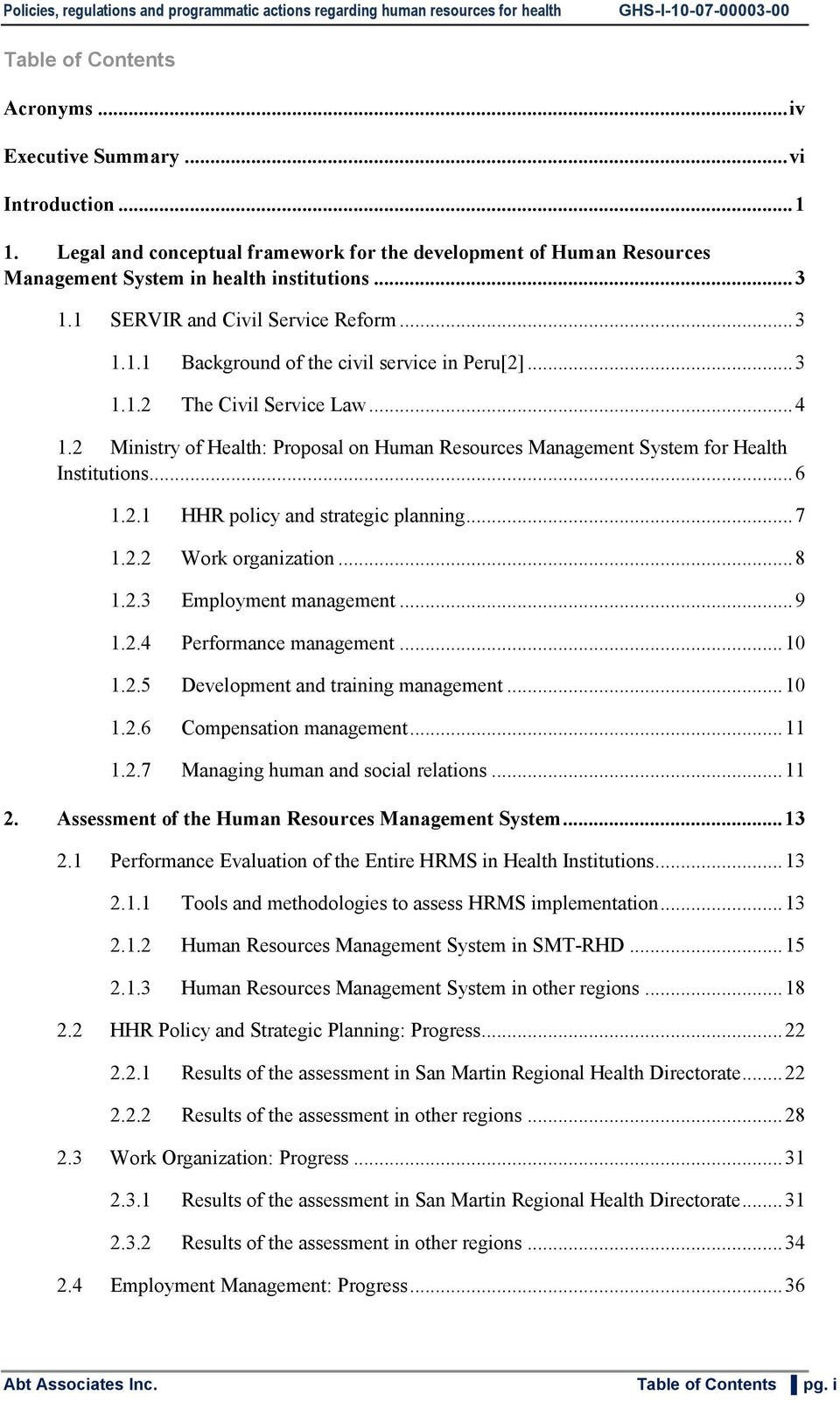 2 Ministry of Health: Proposal on Human Resources Management System for Health Institutions... 6 1.2.1 HHR policy and strategic planning... 7 1.2.2 Work organization... 8 1.2.3 Employment management.