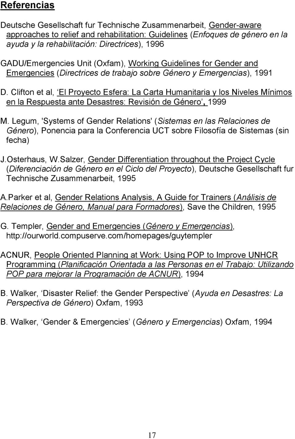 Clifton et al, El Proyecto Esfera: La Carta Humanitaria y los Niveles Mínimos en la Respuesta ante Desastres: Revisión de Género, 1999 M.