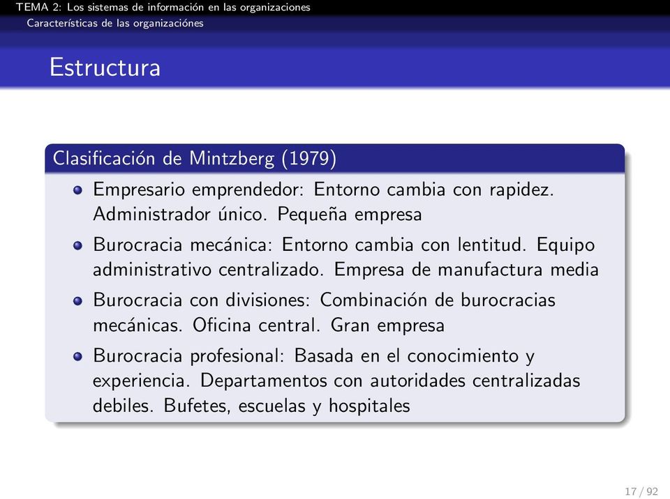 Empresa de manufactura media Burocracia con divisiones: Combinación de burocracias mecánicas. Oficina central.