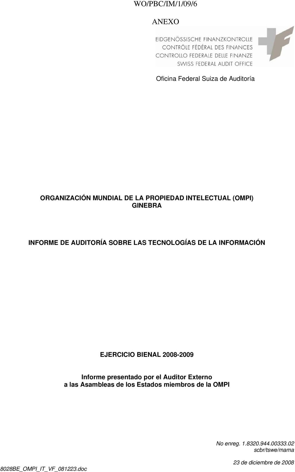 BIENAL 2008-2009 Informe presentado por el Auditor Externo a las Asambleas de los Estados miembros