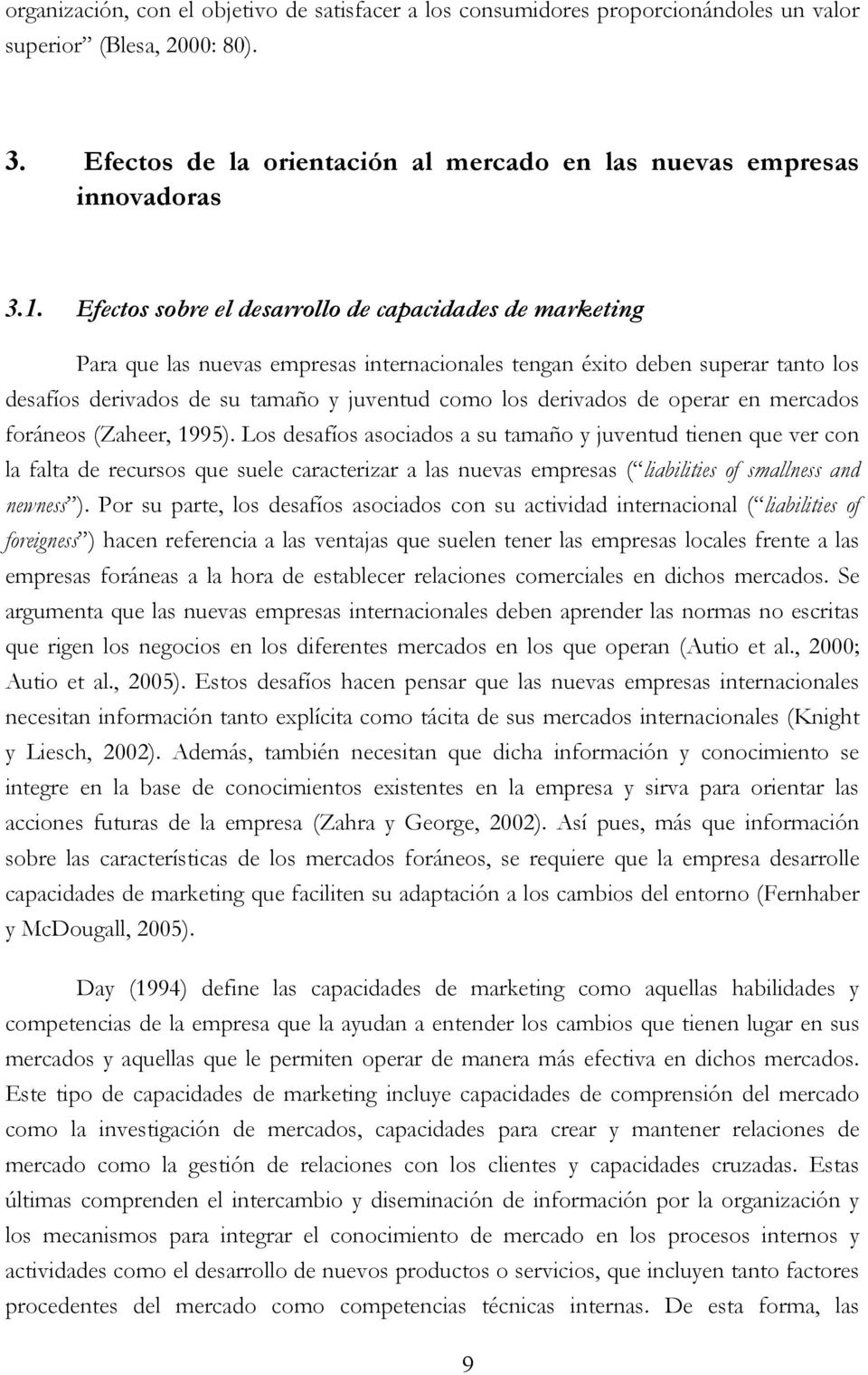 de operar en mercados foráneos (Zaheer, 1995).