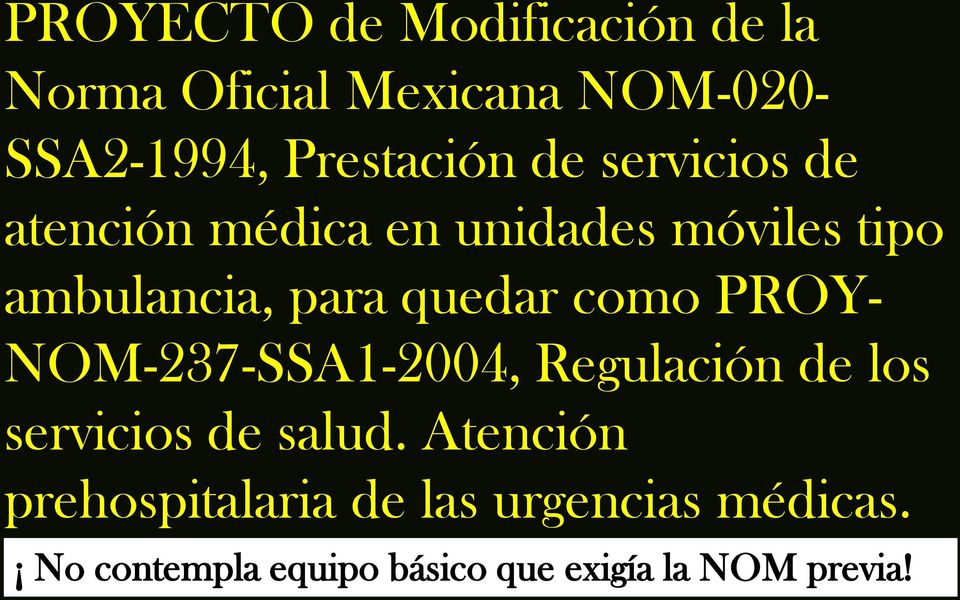como PROY- NOM-237-SSA1-2004, Regulación de los servicios de salud.