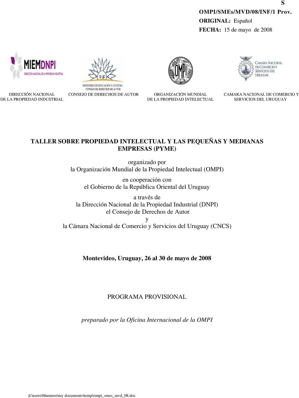 SERVICIOS DEL URUGUAY TALLER SOBRE PROPIEDAD INTELECTUAL Y LAS PEQUEÑAS Y MEDIANAS EMPRESAS (PYME) organizado por la Organización Mundial de la Propiedad Intelectual (OMPI) en cooperación con el