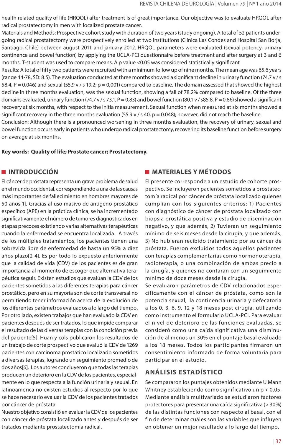 A total of 52 patients undergoing radical prostatectomy were prospectively enrolled at two institutions (Clinica Las Condes and Hospital San Borja, Santiago, Chile) between august 2011 and january