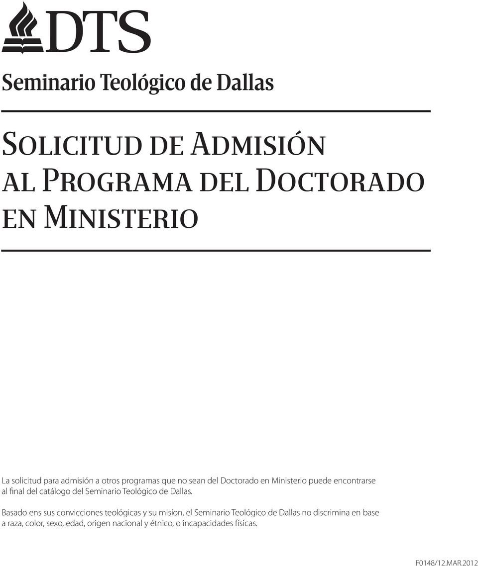 Seminario del Doctorado Teológico de en Dallas. Ministerio puede encontrarse al final del catálogo del Seminario Teológico de Dallas.