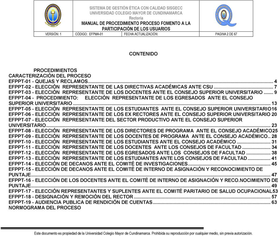 .. 9 EFPPT-04 - PROCEDIMIENTO: ELECCIÓN REPRESENTNTE DE LOS EGRESDOS NTE EL CONSEJO SUPERIOR UNIVERSITRIO.