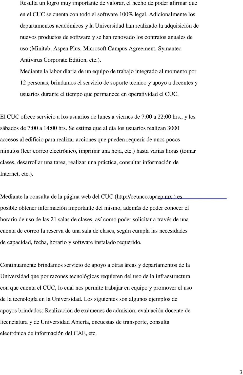 Microsoft Campus Agreement, Symantec Antivirus Corporate Edition, etc.).