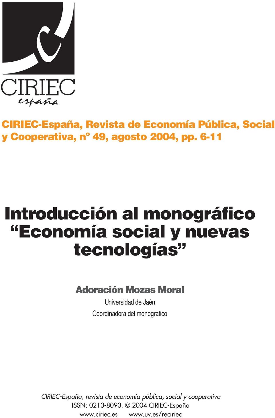 Moral Universidad de Jaén Coordinadora del monográfico CIRIEC-España, revista de economía