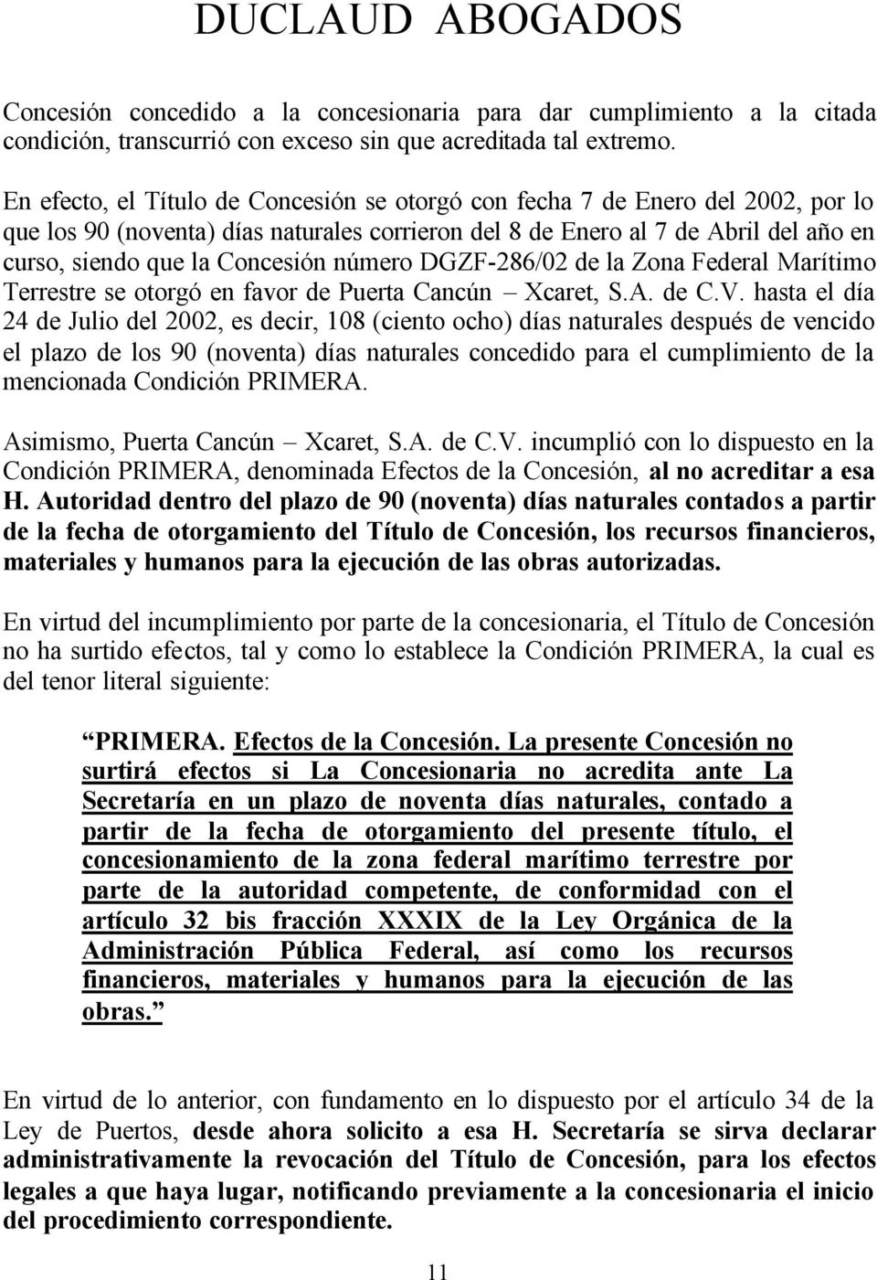 número DGZF-286/02 de la Zona Federal Marítimo Terrestre se otorgó en favor de Puerta Cancún Xcaret, S.A. de C.V.