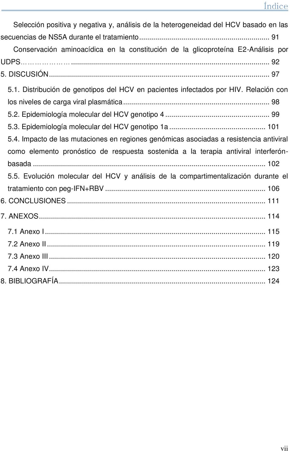 Relación con los niveles de carga viral plasmática... 98 5.2. Epidemiología molecular del HCV genotipo 4.