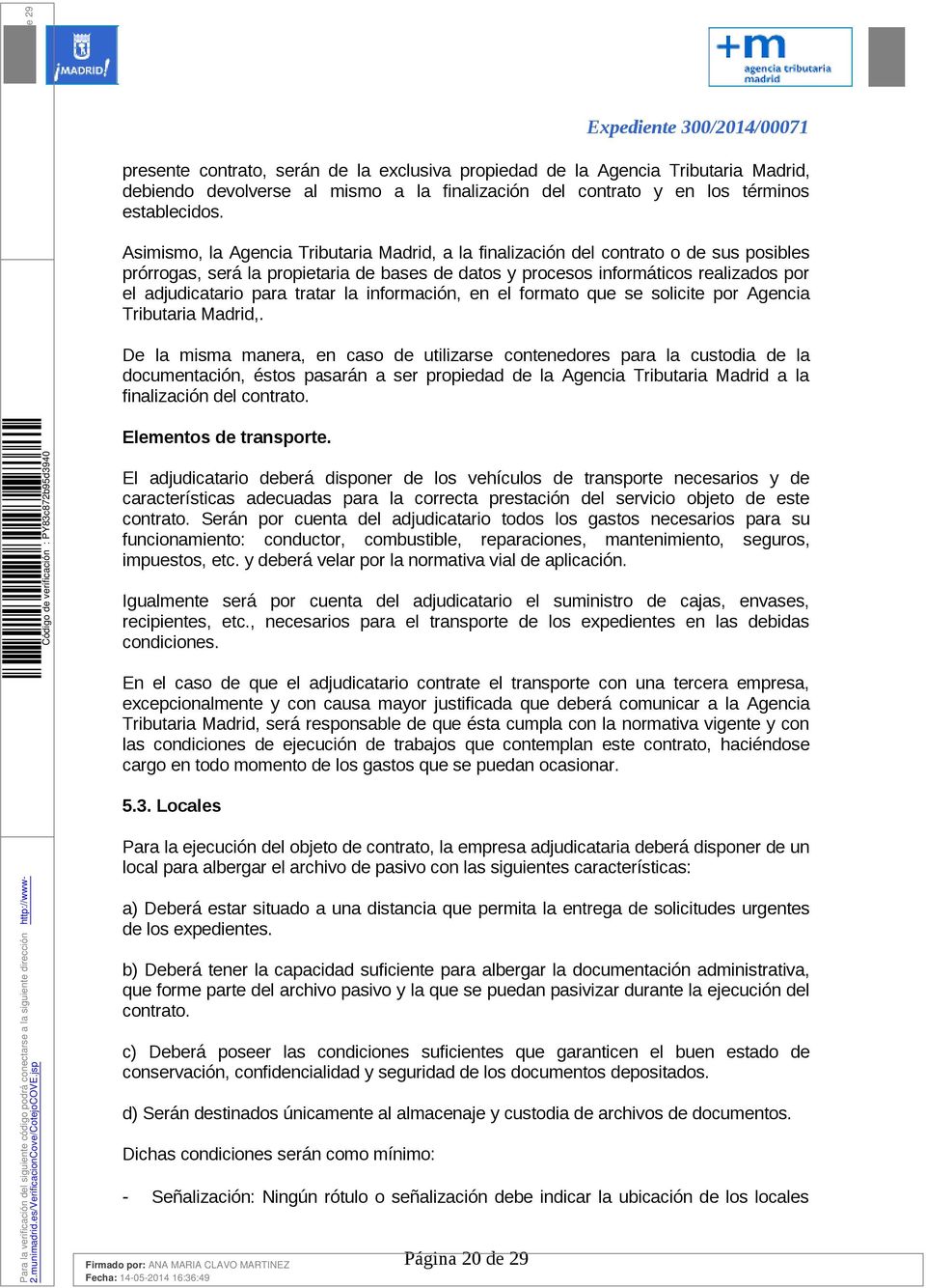 tratar la información, en el formato que se solicite por Agencia Tributaria Madrid,.