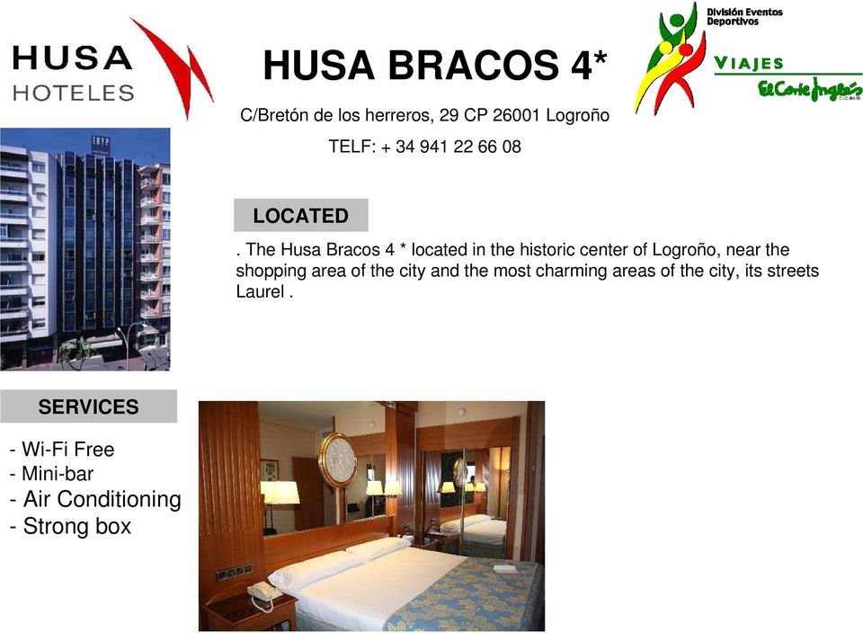 The Husa Bracos 4 * located in the historic center of Logroño, near the