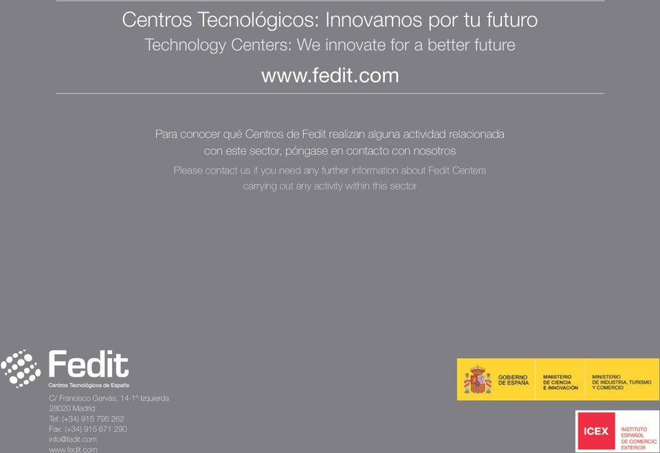 nosotros Please contact us if you need any further information about Fedit Centers carrying out any activity within