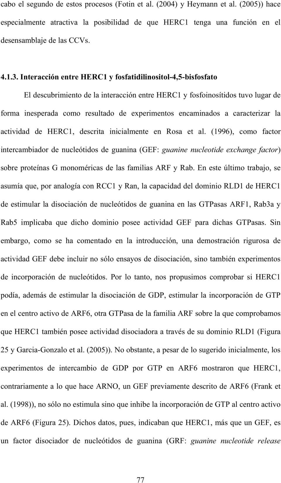 a caracterizar la actividad de HERC1, descrita inicialmente en Rosa et al.