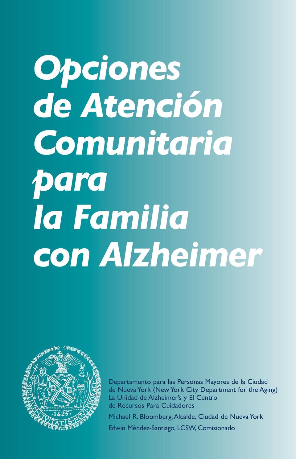 Aging) La Unidad de Alzheimer s y El Centro de Recursos Para Cuidadores Michael R.